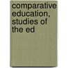 Comparative Education, Studies Of The Ed by Peter Sandiford