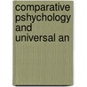 Comparative Pshychology And Universal An by M. Edgeworth Lazarus