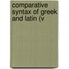 Comparative Syntax Of Greek And Latin (V door Eustace Miles