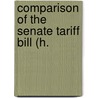 Comparison Of The Senate Tariff Bill (H. by Statutes United States. Laws