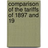 Comparison Of The Tariffs Of 1897 And 19 by United States
