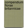 Compendium Florae Britannicae door Sir James Edward Smith