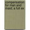 Compensation For Man And Maid; A Full Ex door Oscar M. Wihl