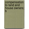 Compensation To Land And House Owners; B door Colin Ingram
