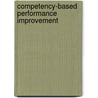 Competency-Based Performance Improvement door David D. Dubois