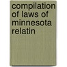 Compilation Of Laws Of Minnesota Relatin door Minnesota