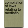 Compilation Of Laws Relating To Mediatio door United States