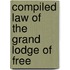 Compiled Law Of The Grand Lodge Of Free