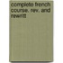 Complete French Course. Rev. And Rewritt