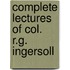 Complete Lectures Of Col. R.G. Ingersoll