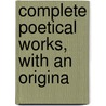 Complete Poetical Works, With An Origina door Thomas Campbell