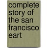 Complete Story Of The San Francisco Eart door Marshall Everett