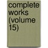 Complete Works (Volume 15)