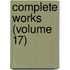 Complete Works (Volume 17)