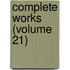 Complete Works (Volume 21)