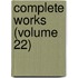 Complete Works (Volume 22)