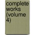 Complete Works (Volume 4)