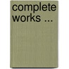 Complete Works ... door Count Leo Tolstoy