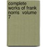 Complete Works Of Frank Norris  Volume 7