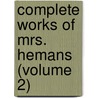 Complete Works Of Mrs. Hemans (Volume 2) door Felicia Dorothea Hemans
