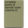 Complete Works of Hannah More (Volume 2) door Hannah More