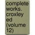Complete Works. Croxley Ed (Volume 12)
