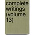 Complete Writings (Volume 13)