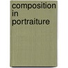 Composition In Portraiture door Sadakichi Hartmann