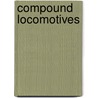 Compound Locomotives door Arthur T. Woods