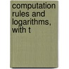 Computation Rules And Logarithms, With T by Holman