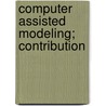 Computer Assisted Modeling; Contribution door National Research Modeling