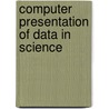 Computer Presentation of Data in Science by Linda Reynolds