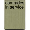 Comrades In Service door Margaret Ernestine Burton
