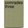 Comrades Three door William Robert Wilson