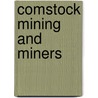 Comstock Mining And Miners door Eliot Lord