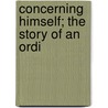 Concerning Himself; The Story Of An Ordi door Victor Lorenzo Whitechurch