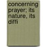 Concerning Prayer; Its Nature, Its Diffi