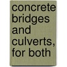 Concrete Bridges And Culverts, For Both by Tyrrell
