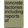 Concrete Factories Including Reports Of door Robert Whitman Lesley