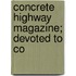 Concrete Highway Magazine; Devoted To Co