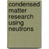 Condensed Matter Research Using Neutrons