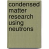 Condensed Matter Research Using Neutrons by Stephen W. Lovesey
