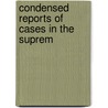 Condensed Reports Of Cases In The Suprem by United States Supreme Court