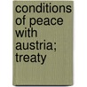 Conditions Of Peace With Austria; Treaty by Unknown Author