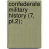 Confederate Military History (7, Pt.2); door Nicholas Evans