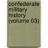 Confederate Military History (Volume 03)