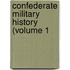 Confederate Military History (Volume 1