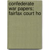 Confederate War Papers; Fairfax Court Ho door Gustavus Woodson Smith