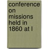 Conference On Missions Held In 1860 At L door Conference on Missions