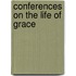 Conferences On The Life Of Grace